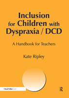 Inclusion for Children with Dyspraxia: A Handbook for Teachers 1853467626 Book Cover