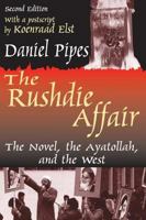 The Rushdie Affair: The Novel the Ayatollah and the West 1559720255 Book Cover