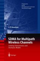 SDMA for Multipath Wireless Channels: Limiting Characteristics and Stochastic Models (Signals and Communication Technology) 354040225X Book Cover