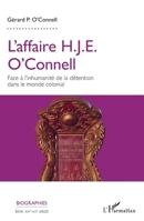 L'affaire H.J.E. O'Connell: Face à l'inhumanité de la détention dans le monde colonial (Biographies) (French Edition) 2343195986 Book Cover
