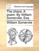 The Chace. A Poem 1140927817 Book Cover