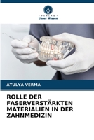 Rolle Der Faserverstärkten Materialien in Der Zahnmedizin (German Edition) 620713592X Book Cover