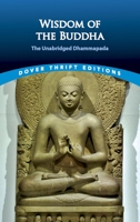 Wisdom of the Buddha: The Unabridged Dhammapada 0486411206 Book Cover