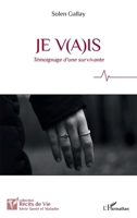 Je v(a)is: Témoignage d'une survivante (Récits de Vie) (French Edition) 2140253531 Book Cover