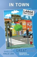 In Town: Great Stories: Beginner B08Y4LK9KJ Book Cover