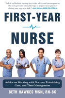 Your First Year of Nursing: A Guide to Surviving Your First Year on the Job 1510755136 Book Cover