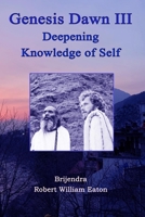 Genesis Dawn III: Deepening Knowledge of Self 0991268695 Book Cover
