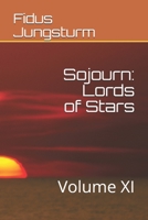 Sojourn: Lords of Stars: Volume XI 1792931409 Book Cover