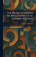 The Desire of God in the Philosophy of St. Thomas Aquinas 1025594312 Book Cover