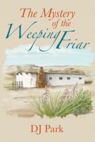 The Mystery of the Weeping Friar 1480947679 Book Cover