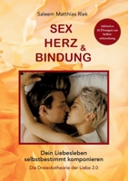 Sex, Herz und Bindung: Dein Liebesleben selbstbestimmt komponieren - Die Dreieckstheorie der Liebe 2.0 (German Edition) 3769350758 Book Cover