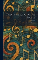 Creative Music in the Home 1025498100 Book Cover