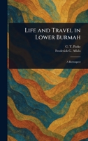 Life and Travel in Lower Burmah 1023592800 Book Cover
