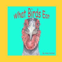 What Birds Eat 1544862563 Book Cover