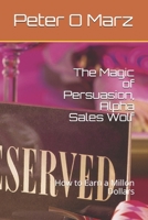 The Magic of Persuasion, Alpha Sales Wolf: How to Earn a Millon Dollars per Year B08M83WYJL Book Cover