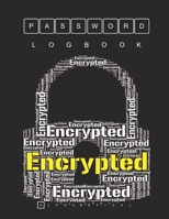 Password Journal: Internet Address Password Logbook With Alphabetical Tabs A-Z ( Size 8.5 X 11 ) Keep Your Secure Password: Encrypted Word Indicating Encrypting Wordcloud And Password Black Colour Bac 1710218983 Book Cover
