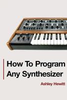 How To Program Any Synthesizer 1999600304 Book Cover