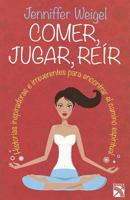 Comer, Jugar, Reir 607070911X Book Cover