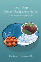 Tropical Layer Chicken Management Guide: A Sustainable Approach 1493185551 Book Cover