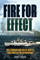 Fire for Effect : USS Stoddard and the U. S. Navy's First Shots of the Vietnam War 1636245986 Book Cover