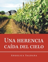 Una Herencia Ca�da Del Cielo 150653161X Book Cover
