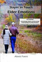 Stayin' in Touch - Elder Emotions: Journaling Your Elder Emotions 1958786055 Book Cover
