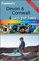 Devon and Cornwall With Your Family (Frommers With Your Family Series) 0470518944 Book Cover