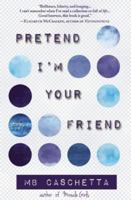 Pretend I'm Your Friend 1938126424 Book Cover