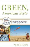 Green, American Style: Becoming Earth-Friendly and Reaping the Benefits 0801013348 Book Cover