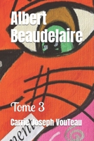 Albert Beaudelaire: Tome 3 (Rose comme Albert) (French Edition) 2959803183 Book Cover