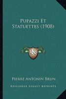 Pupazzi Et Statuettes 1143599500 Book Cover