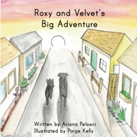 Roxy and Velvet's Big Adventure 1087957672 Book Cover