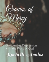 Crowns of Mercy: Overcoming Depression with the Word of God B0858V3TLC Book Cover