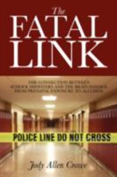 The Fatal Link: The Connection Between School Shooters and the Brain Damage from Prenatal Exposure to Alcohol 1432729179 Book Cover