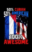 50% Cuban 50% American 100% Awesome: 50% Cuban 50% American 100% Awesome Patriotic Immigrant 2020 Pocket Sized Weekly Planner & Gratitude Journal (53 ... - Small Fit For Purses, Backpacks & Pockets 1679665146 Book Cover
