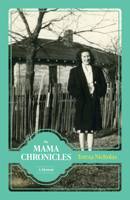 The Mama Chronicles: A Memoir 1496835255 Book Cover