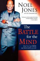 The Battle for the Mind: How You Can Think the Thoughts of God 0768423740 Book Cover