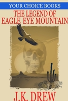 The Legend of Eagle Eye Mountain (Your Choice Books #2) 131215649X Book Cover