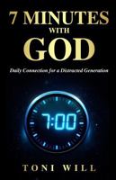 7 MINUTES WITH GOD: Daily Connection for a Distracted Generation B0GS4L1TR9 Book Cover