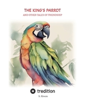 The King's Parrot: and other tales of friendship 3384008758 Book Cover