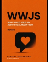 WWJS: What would Jesus say about Social Media B0H1H5T6K8 Book Cover