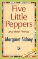 Five Little Peppers and Their Friends 1974254208 Book Cover