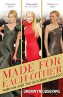 Made for Each Other: Fashion and the Academy Awards 1596910879 Book Cover