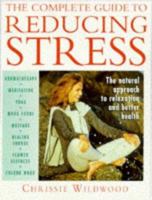 The Complete Guide to Reducing Stress: The Natural Approach 0749915927 Book Cover