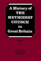 History of the Methodist Church in Great Britain 0716203960 Book Cover