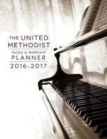 The United Methodist Music & Worship Planner 2016-2017 CEB Edition 1501810979 Book Cover