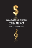 C�mo Ganar Dinero Con La M�sica 1715397959 Book Cover