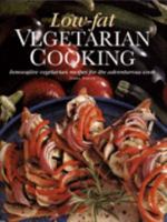 Low Fat Vegetarian Cooking : Innovative Vegetarian Recipes for the Adventurous Cook 0760705054 Book Cover