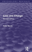Loss and Change (Psychology Revivals): Revised Edition 1138800503 Book Cover
