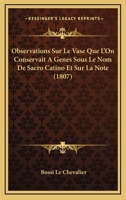 Observations Sur Le Vase Que L'on Conservait À Gênes Sous Le Nom De Sacro Catino...... 116021770X Book Cover